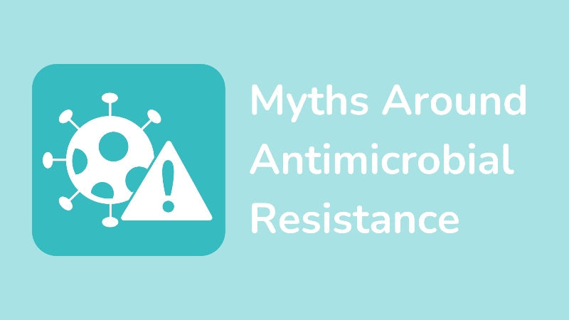 Myths Around Antimicrobial Resistance